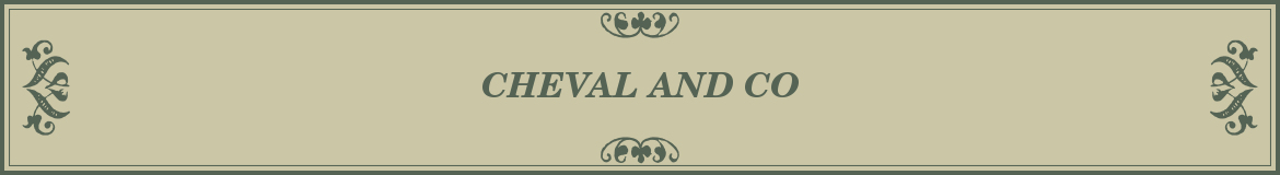 CHEVAL AND CO